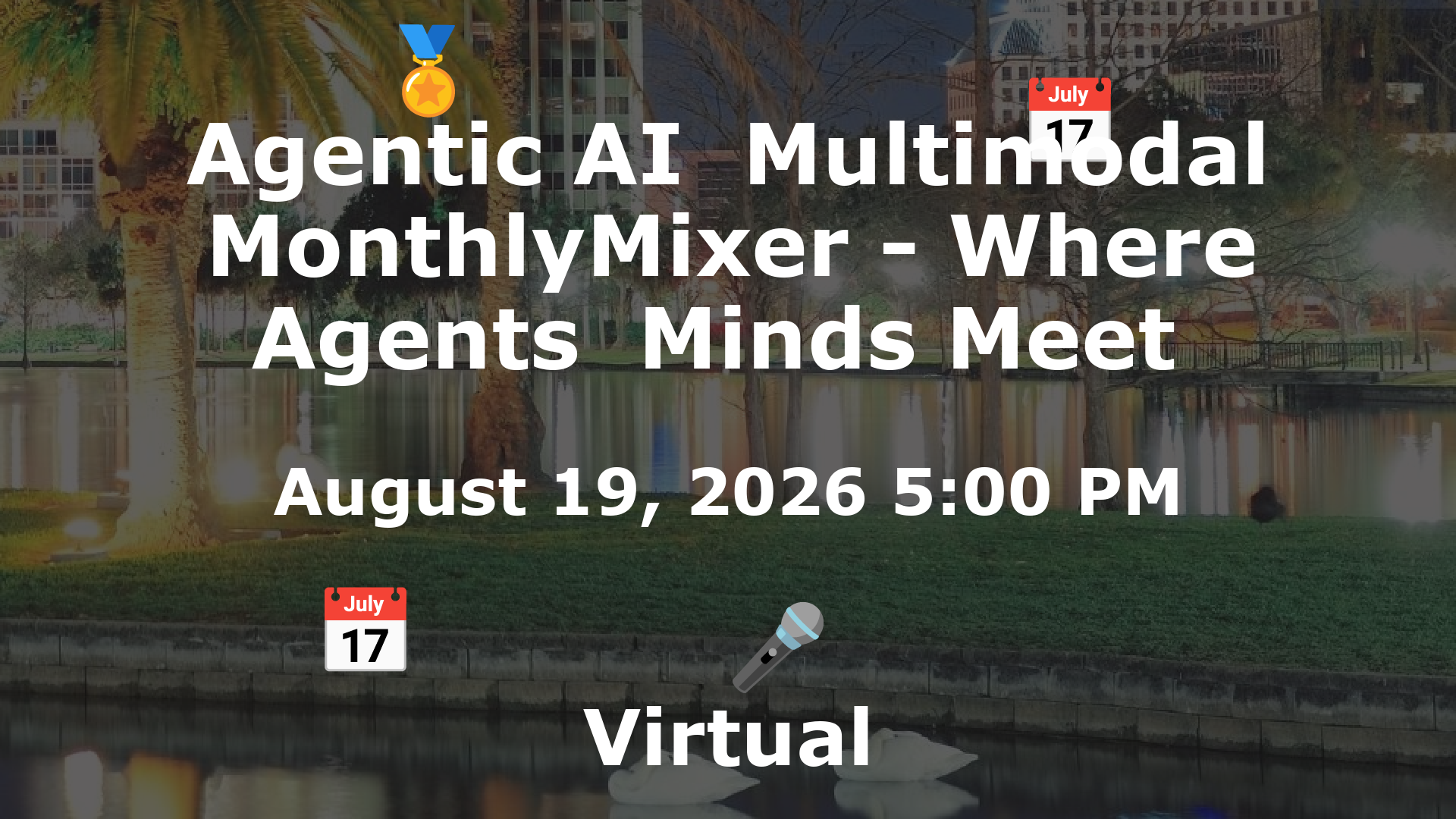 Agentic AI  Multimodal MonthlyMixer - Where Agents  Minds Meet  event image